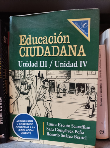 Educación Ciudadana. Unidad Iii Y Unidad Iv. Autores Varios 