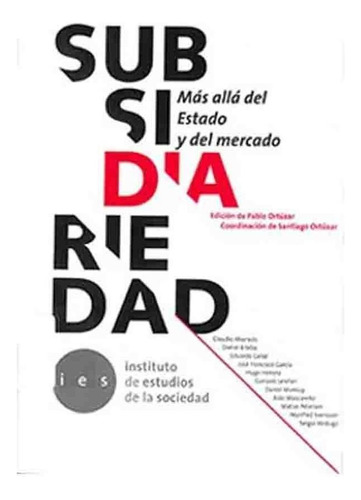 Subsidiariedad Mas Alla Del Estado Y Del Mercado, De Pablo Ortuzar. Editorial Jet Libros En Español