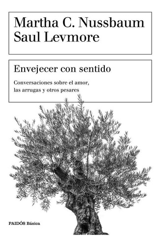 Envejecer Con Sentido - Nussbaum, Martha C.