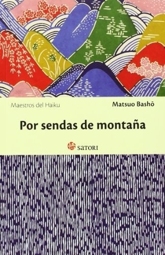 Por Sendas De Montañas, Matsuo Basho, Satori