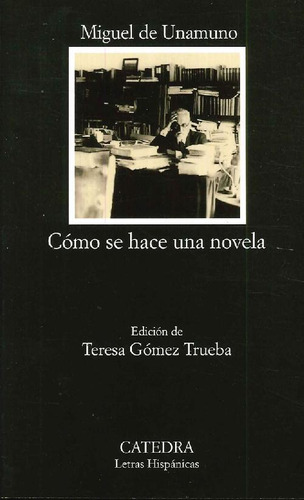 Libro Cómo Se Hace Una Novela De Miguel De Unamuno Teresa Gó