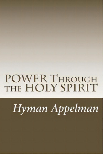 Power Through The Holy Spirit, De Appelman, Hyman. Editorial Createspace, Tapa Blanda En Inglés
