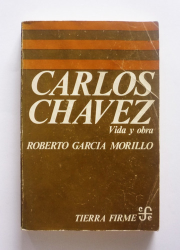 Carlos Chavez Vida Y Obra - Roberto Garcia Morillo 