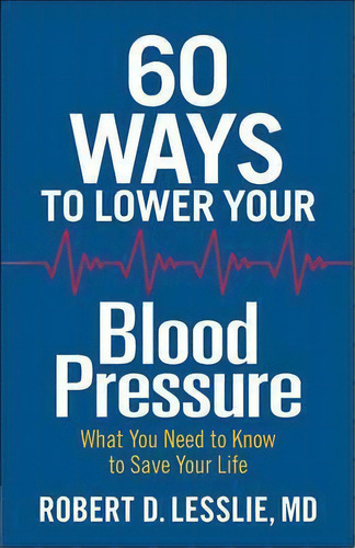60 Ways To Lower Your Blood Pressure, De Robert D. Lesslie. Editorial Harvest House Publishers U S, Tapa Blanda En Inglés