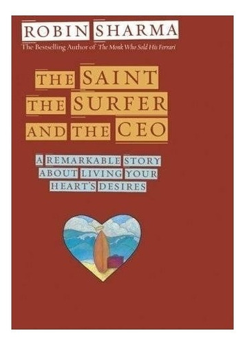 Book : The Saint, The Surfer, And The Ceo: A Remarkable S...