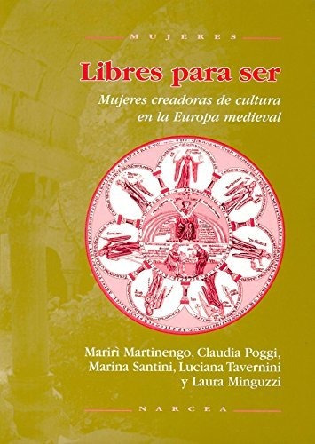 Libres Para Ser: Mujeres Creadoras De Cultura En La Europa M