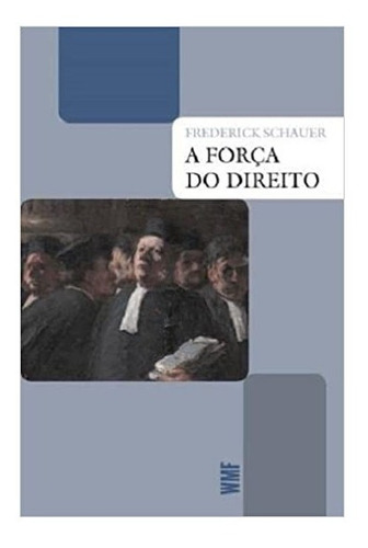 A Força Do Direito - 1ªed.(2022) - Livro
