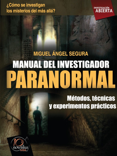 Libro: Manual Del Investigador Paranormal. Miguel Angel Segu