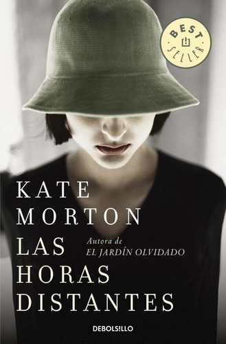 Las horas distantes, de Morton, Kate. Serie Bestseller Editorial Debolsillo, tapa blanda en español, 2016