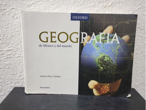 Geografía De México Y El Mundo-secundaria Edit. Oxford 2009