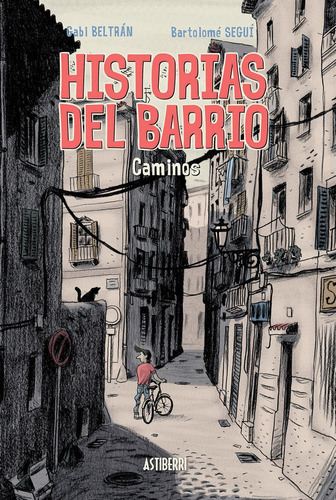 Historias Del Barrio. Caminos, De Beltrán, Gabriel. Editorial Astiberri Ediciones, Tapa Dura En Español