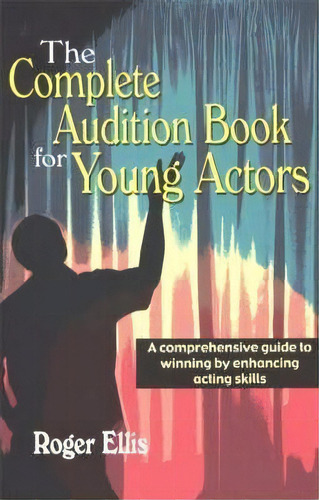 Complete Audition Book For Young Actors, De Roger Ellis. Editorial Christian Publishers Llc, Tapa Blanda En Inglés