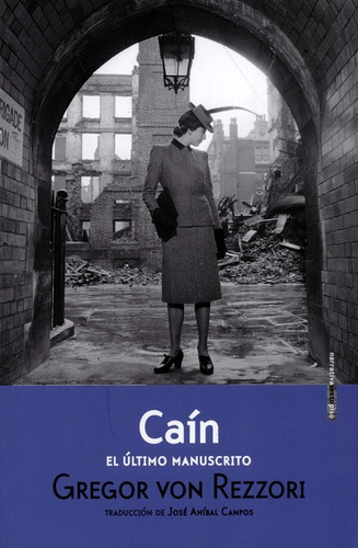 Cain El Ultimo Manuscrito, De Von Rezzori, Gregor. Editorial Sexto Piso, Tapa Blanda, Edición 1 En Español, 2016