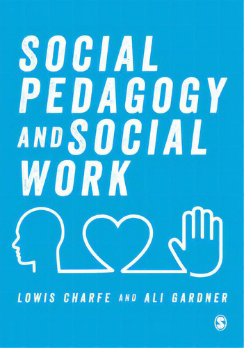 Social Pedagogy And Social Work, De Charfe, Lowis. Editorial Sage Pubn, Tapa Dura En Inglés