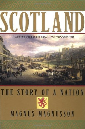 Scotland: The Story Of A Nation, De Magnus Magnusson. Editorial Grove Press, Tapa Blanda En Inglés, 0000