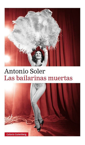 Las Bailarinas Muertas, De Soler, Antonio. Editorial Galaxia Gutenberg, S.l., Tapa Dura En Español