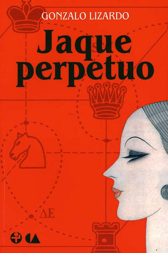 Jaque perpetuo, de Lizardo, Gonzalo. Editorial Ediciones Era en español, 2005