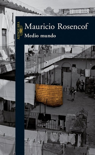Medio Mundo, De Mauricio Rosencof. Editorial Alfaguara, Edición 1 En Español