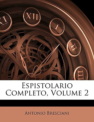 Libro Espistolario Completo, Volume 2 - Bresciani, Antonio