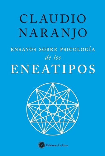 Ensayos Sobre Psicologia De Los Eneatipos - Claudio Naranjo