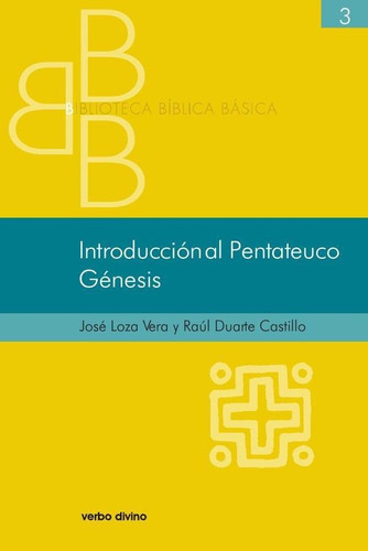 Introducción Al Pentateuco. Génesis, De Raúl Duarte Castillo Y José Loza Vera. Editorial Verbo Divino, Tapa Blanda En Español, 2007