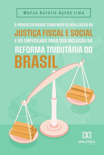 A Progressividade Como Meio De Realização Da Justiça Fisc...