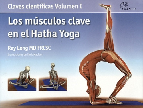 Musculos Clave En El Hatha Yoga Volumen I - Long Ray
