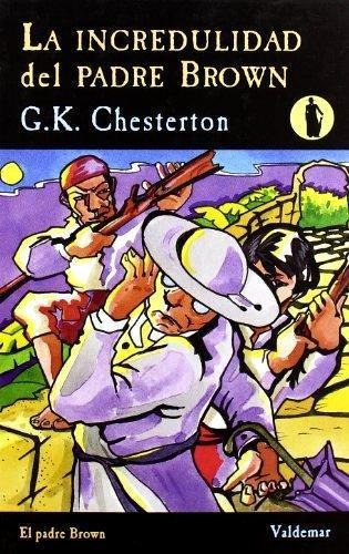 La Incredulidad Del Padre Brown, De Chesterton, G. K.. Editorial Valdemar, Edición 2002 En Español