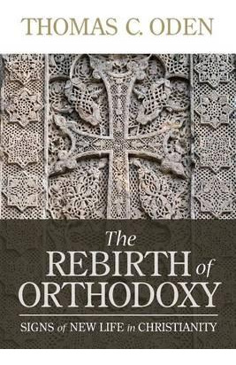 Libro The Rebirth Of Orthodoxy : Signs Of New Life In Chr...