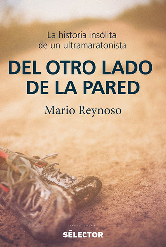 Del otro lado de la pared, de Reynoso, Mario. Editorial Selector, tapa blanda en español, 2016