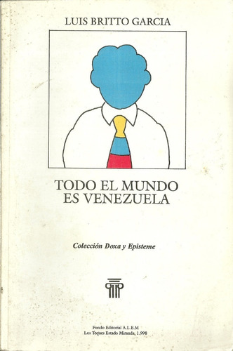 Todo El Mundo Es Venezuela Luis Britto Garcia (5d)