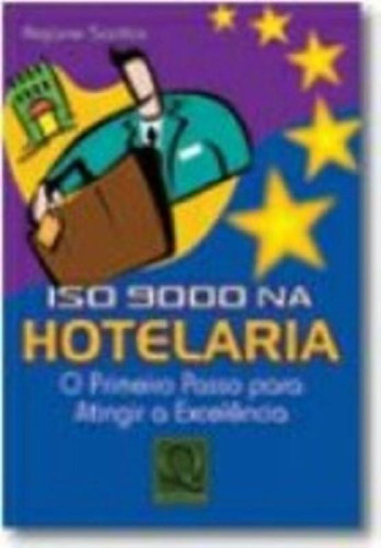 Iso 9000 Na Hotelaria: O Primeiro Passo Para Atingir A Excel, De Santos, Rejane. Editora Qualitymark, Capa Mole Em Português