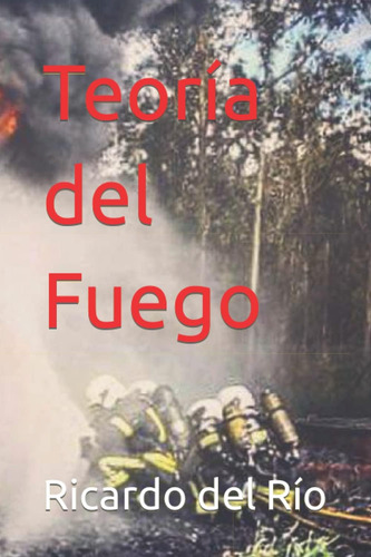 Libro: Teoría Del Fuego (oposición Bombero) (spanish Edition