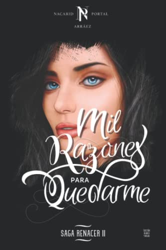 Mil Razones Para Quedarme: Edicion Blanco Y Negro (saga Rena