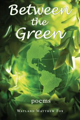 Libro Between The Green: Poems - Fox, Wayland Matthew