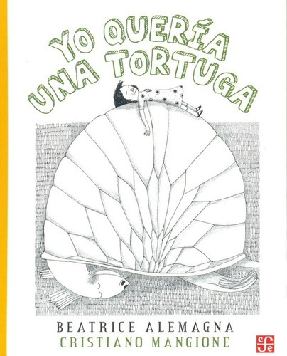 Yo Queria Una Tortuga, de Alemagna-Mangione. Editorial Fondo de Cultura Económica en español