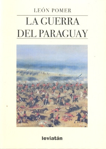 La Guerra Del Paraguay - Pomer, León