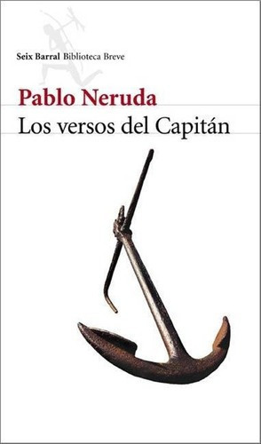 Versos Del Capitan, Los, De Neruda, Pablo. Editorial Seix Barral En Español