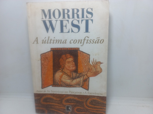 Livro - A Última Confissão - Morris West - Gc - 751