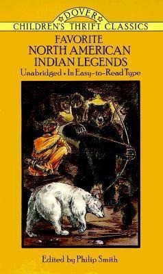 Favorite North American Indian Legends - Philip Smith&,,