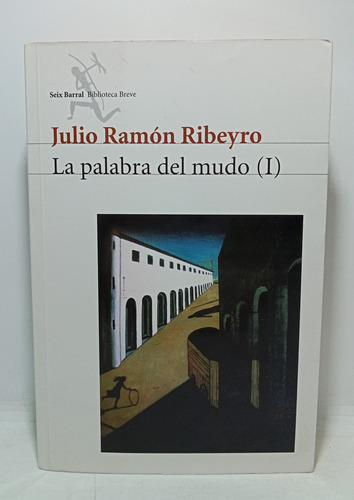 La Palabra Del Mudo - Ramón Ribeyro - 2009 - Seix Barral