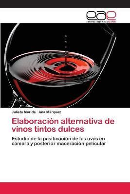 Libro Elaboracion Alternativa De Vinos Tintos Dulces - Ma...