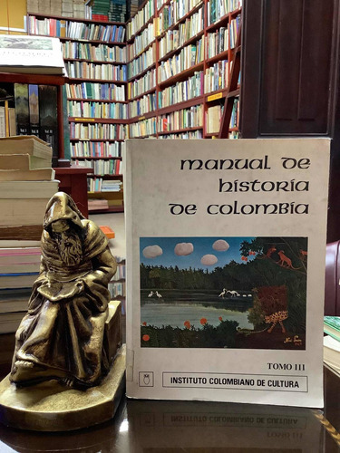 Manual De Historia De Colombia - Tomo 3 - Cultura - Politica