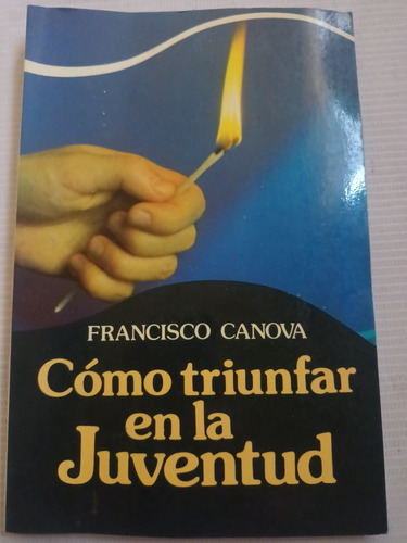 Cómo Triunfar En La Juventud Francisco Canova Libro Católico