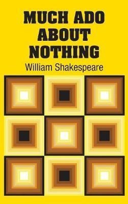 Much Ado About Nothing - William Shakespeare