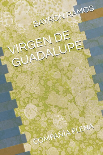Libro Virgen De Guadalupe: Oraciones Para Acompañar Tu Vida