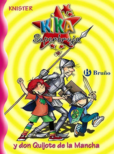 Kika Superbruja y don Quijote de la Mancha: 12 (Castellano - A PARTIR DE 8 AÑOS - PERSONAJES - Kika Superbruja), de Knister. Editorial BRUÑO, tapa pasta blanda, edición edicion en español, 2004