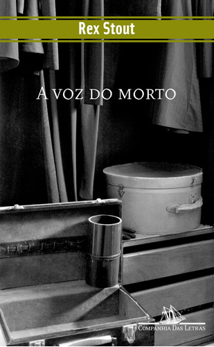 A voz do morto, de Stout, Rex. Série Coleção Policial Editora Schwarcz SA, capa mole em português, 2007