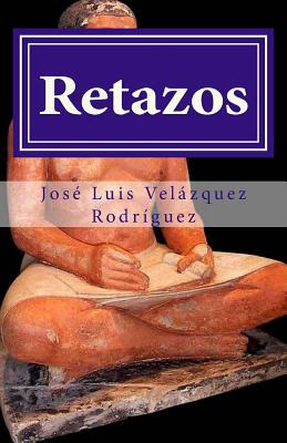 Libro Retazos - Velã¡zquez Rodrã­guez, Josã© Luis