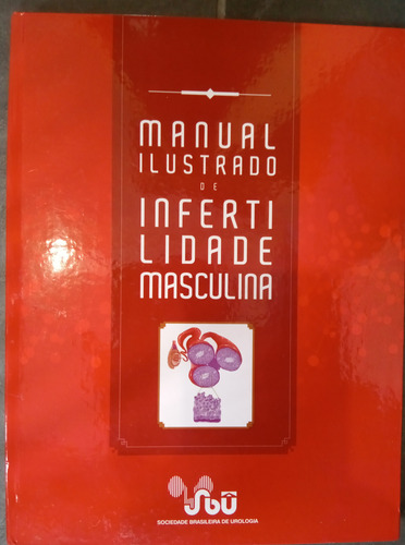 Livro, Manual Ilustrado De Infertilidade Masculina, Reginaldo Martello, Fernando Lorenzini